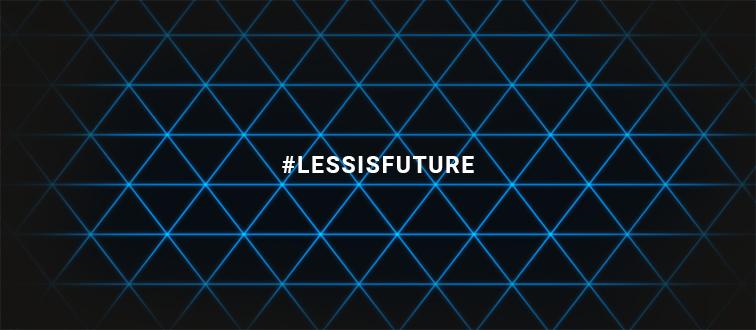 Less Is Future